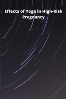 Effects of Yoga in High-Risk Pregnancy B09W786WPL Book Cover