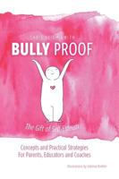 Bully Proof: The Gift of Self-Esteem 146029162X Book Cover