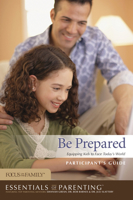 Essentials of parenting : be prepared, Participant's Guide 1589975707 Book Cover