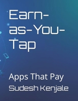 Earn-as-You-Tap: Apps That Pay B0FKGKM2XD Book Cover
