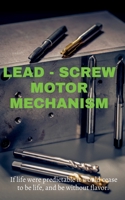 Lead-Screw Motor Mechanism 1685543456 Book Cover