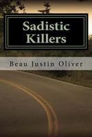 Sadistic Killers 1502388316 Book Cover