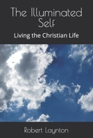 The Illuminated Self: Living the Christian Life 1987717910 Book Cover