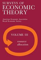 Surveys of Economic Theory, Volume III: Resource Allocation 1349002127 Book Cover