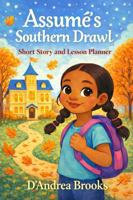 Assumé’s Southern Drawl: Short Story and Lesson Planner B0GG7QDT2M Book Cover