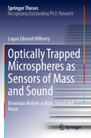 Optically Trapped Microspheres As Sensors of Mass and Sound : Brownian Motion As Both Signal and Noise 3031443349 Book Cover