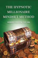 The Hypnotic Millionaire Mindset Method 1496150570 Book Cover