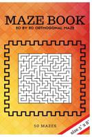 Maze Book 1 (5" x 8"): 20 by 20 orthogonal maze (Suitable for Kids All ages and Adults) (Simple Maze Book) 1537563890 Book Cover