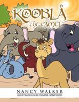 Koobla the Camel 1466904836 Book Cover