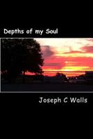 Depths of my Soul: A Poetry Anthology 1523867329 Book Cover