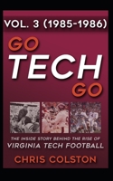 GO TECH GO Volume 3: The Inside Story Behind the Rise of Virginia Tech Football 1670055760 Book Cover