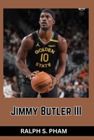 Jimmy Butler III: Work Ethic, Resilience, and Leadership Lessons From His Career B0GG1G1BLQ Book Cover