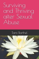 Surviving and Thriving after Sexual Abuse B0DSLY94FZ Book Cover
