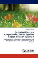 Investigations on Chrysoperla Carnea Against Cotton Pests in Pakistan 3843382042 Book Cover