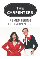 The Carpenters: Remembering The Carpenters: True Story Of The Carpenters B09CKNFXWN Book Cover