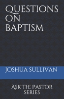 Questions on Baptism B09DJ7LQN7 Book Cover