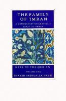 The Family of Imran: Commentaries on Selected Chapters of the Qur'an (Keys to the Quran) 1873938349 Book Cover