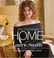 Discovering Home with Laurie Smith: Find Your Personal Style 0696224062 Book Cover