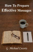 How to Prepare an Effective Message 1948474301 Book Cover
