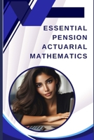 Essential Pension Actuarial Mathematics (Math Books) B0CRH6M7RM Book Cover