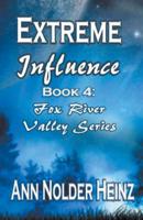 Extreme Influence (Fox River Valley Series, #4) 1386254827 Book Cover