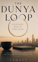 The Dunya Loop: Everybody Wanted Something B0H56TBGTJ Book Cover