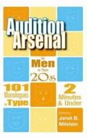 Audition Arsenal For Men In Their 20's: 101 Monologues by Type, 2 Minutes & Under (Monologue Audtion Series) (Monologue Audtion Series) 1575253976 Book Cover