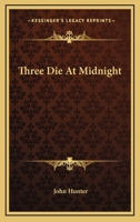 Three Die At Midnight 1432555634 Book Cover