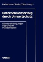 Unternehmenserfolg Durch Umweltschutz: Rahmenbedingungen, Instrumente, Praxisbeispiele 340913154X Book Cover