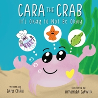 Cara the Crab: It's Okay to Not Be Okay B0BMTHBTWB Book Cover
