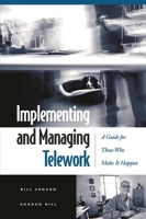 Implementing and Managing Telework: A Guide for Those Who Make It Happen 156720614X Book Cover