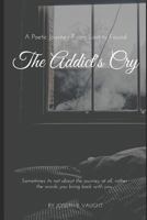 The Addict's Cry 1797016393 Book Cover