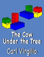 The Cow Under the Tree B08JVXSW2N Book Cover