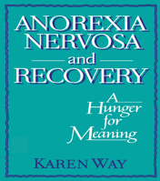 Anorexia Nervosa and Recovery: A Hunger for Meaning (Haworth Women's Studies) (Haworth Women's Studies) 0918393957 Book Cover