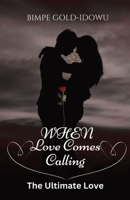 When Love Comes Caliing: The Ultimate Love B0BW3GJQ26 Book Cover