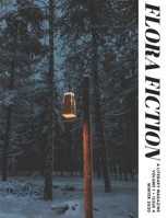 Flora Fiction Literary Magazine Winter 2020: Volume 1 Issue 4 B08R2CFDQ2 Book Cover