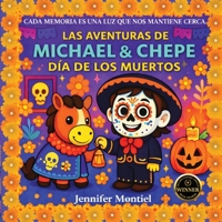 Las Aventuras de Michael y Chepe- Dia de Los Muertos: Dia de Los Muertos (Spanish Edition) B0G2L8ZYJZ Book Cover
