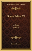 Sidney Bellew V2: A Story 116560390X Book Cover