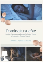 Domina tu sueño: La Guía Científica para Dormir Profundo, Vencer el Insomnio y Recargar Energía (Spanish Edition) B0F9Y32VXR Book Cover