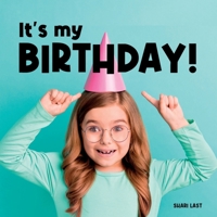 It's My Birthday!: Meet many different kids on their birthday 1917200129 Book Cover