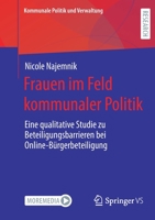 Frauen im Feld kommunaler Politik: Eine qualitative Studie zu Beteiligungsbarrieren bei Online-Bürgerbeteiligung (Kommunale Politik und Verwaltung) 3658340401 Book Cover