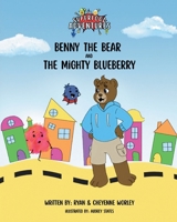 Benny the Bear and the Mighty Blueberry: A Superfood Adventure 1972275038 Book Cover