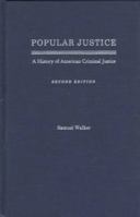 Popular Justice: A History of American Criminal Justice 0195026543 Book Cover