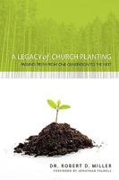 A Legacy of Church Planting: Passing Truth from One Generation to the Next 161507032X Book Cover