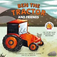 Ben the Tractor and Friends: For the Ben Moon Testimonial Year. #Backingben 1446308219 Book Cover