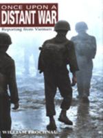 Once Upon a Distant War: Young War Correspondents And The  Early Vietnam Battles 0679772650 Book Cover