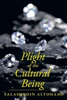 Plight of the Cultural Being 1449001718 Book Cover