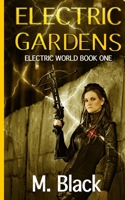 Electric Gardens 1727815416 Book Cover