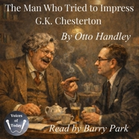 The Man Who Tried to Impress G. K. Chesterton: On Bad Teeth and Redemptive Philosophy B0GMYFZL93 Book Cover