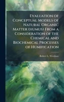 Evaluation of Conceptual Models of Natural Organic Matter (humus) From a Consideration of the Chemical and Biochemical Processes of Humification 1025151577 Book Cover